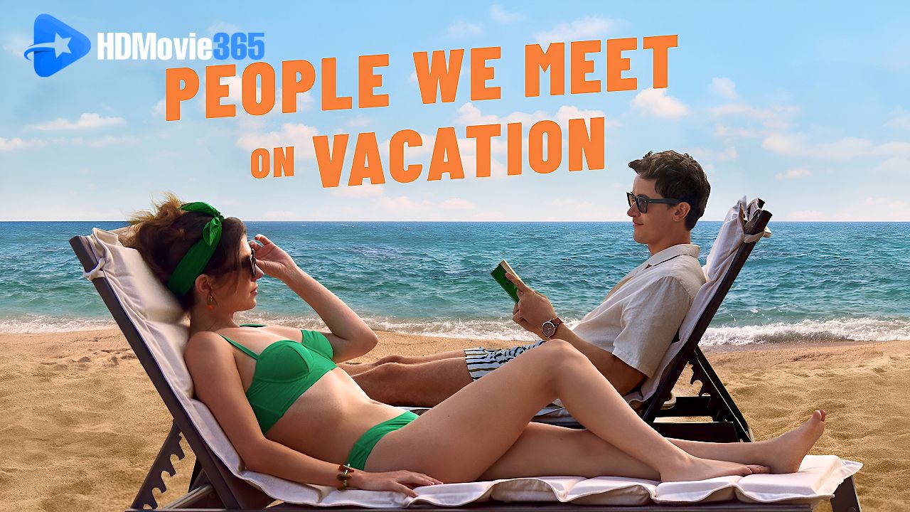 People We Meet on Vacation (2026) [Movie Review] — A Travel-Fueled Romantic Comedy